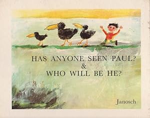 HAS ANYONE SEEN PAUL  & WHO WILL BE HE  A story & counting rhymes