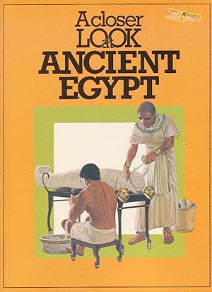 A Closer Look at ANCIENT EGYPT