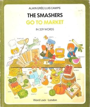 Immagine del venditore per THE SMASHERS GO TO MARKET IN 329 WORDS venduto da Nanny's Web