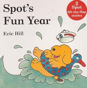 Seller image for Spot's Fun Year, 2 Spot lift-the-flap stories (Spot Goes to School and Spot Goes on Holiday) for sale by Nanny's Web