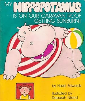 Seller image for MY HIPPOPOTAMUS IS ON OUR CARAVAN ROOF GETTING SUNBURNT for sale by Nanny's Web