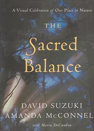 Seller image for The Sacred Balance A Visual Celebration of Our Place in Nature for sale by Nanny's Web