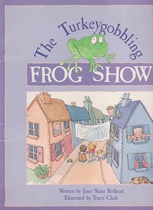 Seller image for The Turkeygobbling FROG SHOW for sale by Nanny's Web