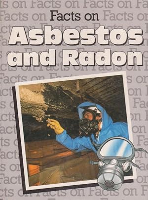 Bild des Verkufers fr Facts on Asbestos and Radon zum Verkauf von Nanny's Web