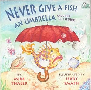 Imagen del vendedor de Never Give a Fish an Umbrella a la venta por Nanny's Web