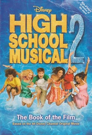Disney HIGH SCHOOL MUSICAL 2 The Book of the Film
