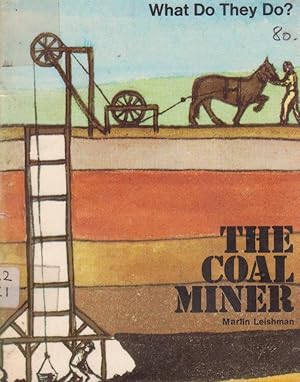 Imagen del vendedor de THE COAL MINER (What Do They Do?) a la venta por Nanny's Web