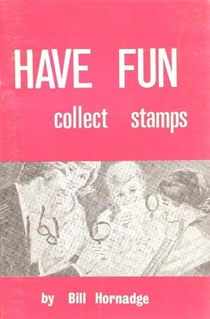 Seller image for HAVE FUN collect stamps for sale by Nanny's Web