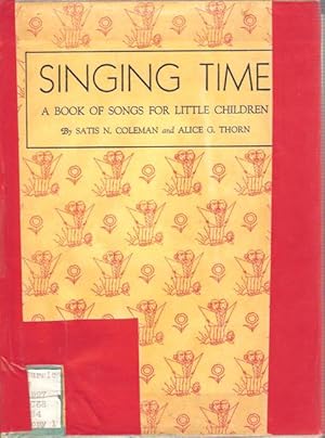 Image du vendeur pour SINGING TIME A BOOK OF SONGS FOR LITTLE CHILDREN mis en vente par Nanny's Web