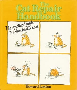 The Cat Repair Handbook, The practical guide to feline health care