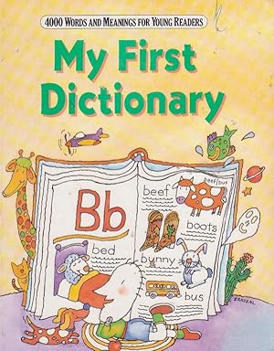 Seller image for My First Dictionary. 4000 WORDS AND MEANINGS FOR YOUNG READERS for sale by Nanny's Web