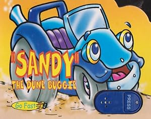 Seller image for SANDY THE DUNE BUGGIE Go Fast for sale by Nanny's Web