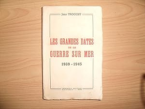 Seller image for LES GRANDES DATES DE LA GUERRE SUR MER 1939 1945 for sale by Le temps retrouv