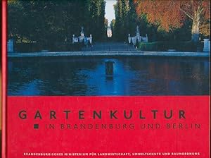 Gartenkultur in Brandenburg und Berlin. Herausgegeben vom Ministerium für Landwirtschaft, Umwelts...