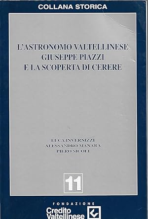 Immagine del venditore per l' astronomo valtellinese giuseppe piazzi e la scoperta di cerere venduto da Libreria Del Corso