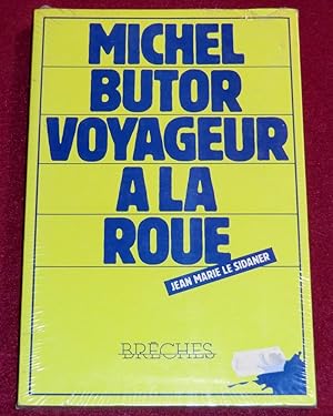 Image du vendeur pour MICHEL BUTOR VOYAGEUR A LA ROUE mis en vente par LE BOUQUINISTE