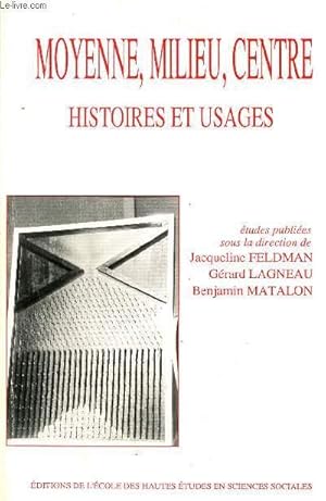 Bild des Verkufers fr MOYENNE, MILIEU, CENTRE - HISTORIES ET USAGES. zum Verkauf von Le-Livre