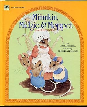 Minnikin, Midgie and Moppet: A Mouse Story