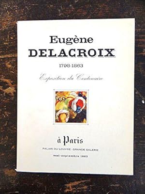 Imagen del vendedor de Centenaire d'eugne delacroix 1798 - 1863 a la venta por JLG_livres anciens et modernes