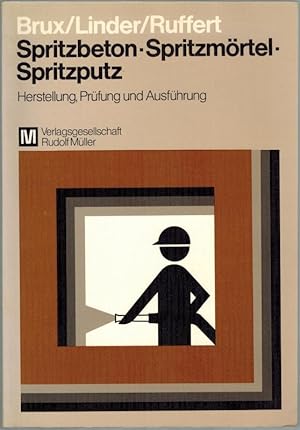 Bild des Verkufers fr Spritzbeton - Spritzmrtel - Spritzputz. Herstellung, Prfung und Ausfhrung, mit 180 Abbildungen, 11 Tafeln und 14 Tabellen. zum Verkauf von Antiquariat Fluck