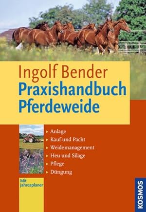 Bild des Verkufers fr Praxishandbuch Pferdeweide : Anlage, Kauf und Pacht, Weide-Management, Heu und Silage, Pflege, Dngung zum Verkauf von AHA-BUCH GmbH