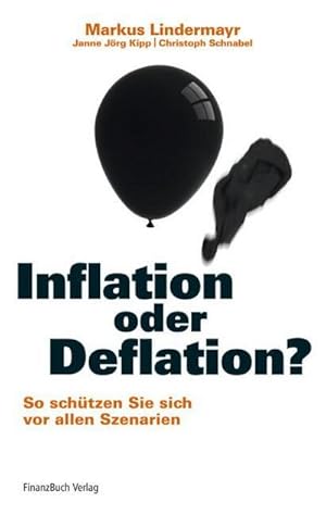 Bild des Verkufers fr Inflation oder Deflation? : So schtzen Sie sich vor allen Szenarien zum Verkauf von AHA-BUCH GmbH