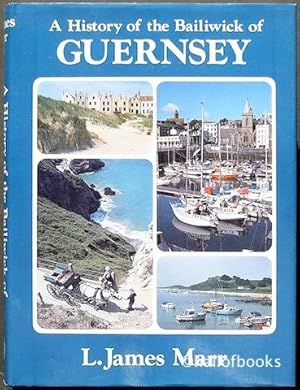 Seller image for A History of the Bailiwick of Guernsey: The Islanders' Story for sale by Hall of Books