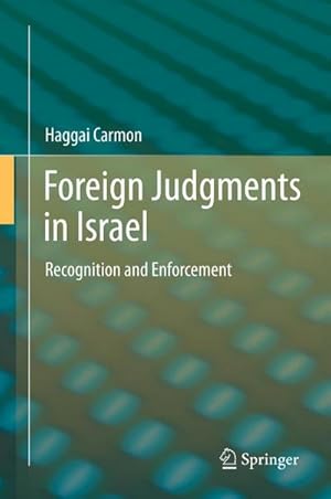 Bild des Verkufers fr Foreign Judgments in Israel : Recognition and Enforcement zum Verkauf von AHA-BUCH GmbH