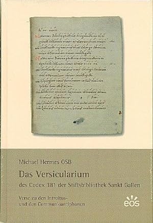 Seller image for Das Versicularium des Codex 381 der Stiftsbibliothek St. Gallen : Verse zu den Introitus- und den Communioantiphonen for sale by AHA-BUCH GmbH