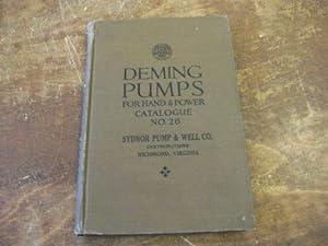 Hand & Power Pumps for All Uses. Deming Pumps for Hand & Power, Catalogue No. 26: Cistern and For...