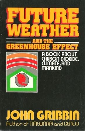 Seller image for Future Weather and the Greenhouse Effect: A Book about Carbon Dioxide, Climate, and Mankind [ First Delta Printing - September 1983 ] for sale by Works on Paper
