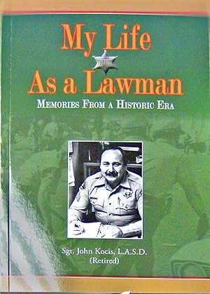 MY LIFE AS A LAWMAN: Memories From a Historic Era