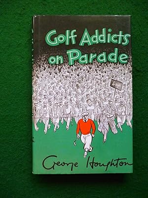 Immagine del venditore per Golf Addicts On Parade venduto da Shelley's Books