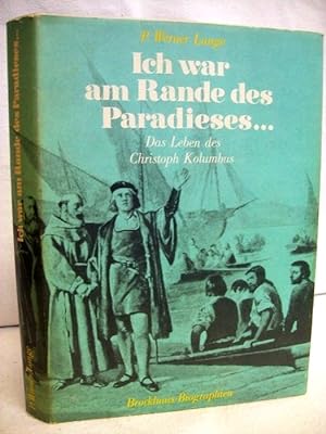 Seller image for Ich war am Rande des Paradieses . : d. Leben d. Christoph Kolumbus. [Kartenzeichn.: Helga Paditz], Pioniere der Menschheit for sale by Antiquariat Bler