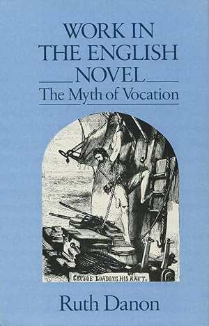 Immagine del venditore per Work in the English Novel: The Myth of Vocation venduto da Kenneth A. Himber