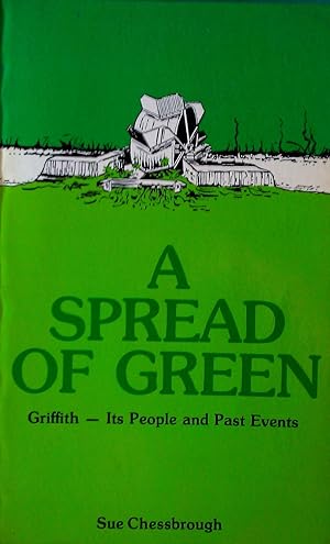 A Spread of Green. Griffith- Its People and Past Events.