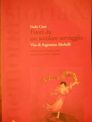 FUORI DA UN SECOLARE SERVAGGIO. VITA DI ARGENTINA ALTOBELLI