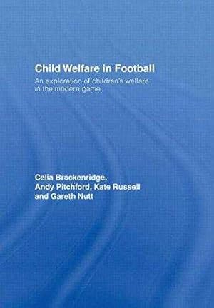 Child Welfare in Football: An Exploration of Children's Welfare in The Modern Game.