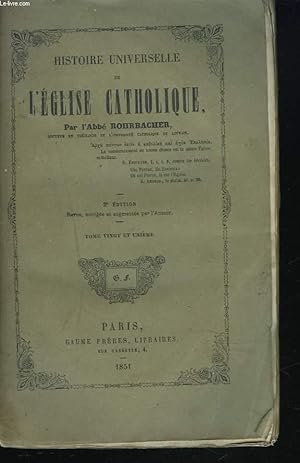 Seller image for HISTOIRE UNIVERSELLE DE L'EGLISE CATHOLIQUE. TOME VINGT ET UNIEME. (XXI) for sale by Le-Livre