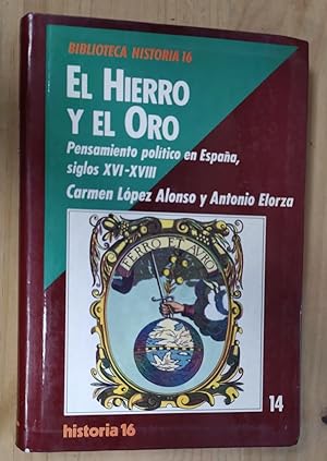 Seller image for El Hierro y el Oro. Pensamiento poltico en Espaa, siglos XIX-XX for sale by La Leona LibreRa