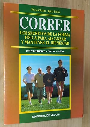 Seller image for Correr. Los secretos de la forma fsica para alcanzar y mantener el bienestar. for sale by La Leona LibreRa