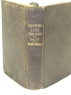 Image du vendeur pour Eastern Life, Present and Past "Joyful to receive the the impression thereof, as the eye joyeth to receive light; and not only mis en vente par Princeton Antiques Bookshop