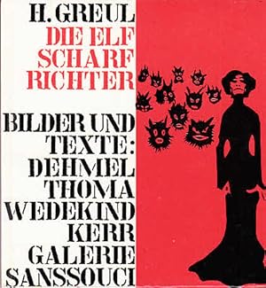Seller image for Die elf Scharfrichter. mit Texten von Frank Wedekind, H. von Gumppenber, L. Greiner, H. Lautensack, L. Thoma. 1. Auflage. for sale by Licus Media