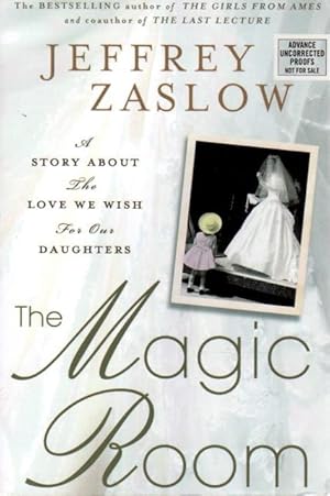 THE MAGIC ROOM: A Story about the Love We Wish for Our Daughters.