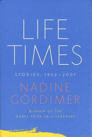 Imagen del vendedor de LIFE TIMES: Stories, 1952 - 2007. a la venta por Bookfever, IOBA  (Volk & Iiams)