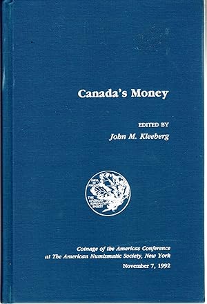 Immagine del venditore per Canada's Money: Proccedings of the Coinage of the America's Conference at the American Numismatic Society, New York, November 7, 1992 venduto da Dorley House Books, Inc.