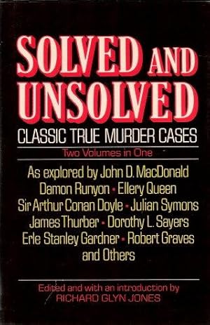 Seller image for SOLVED AND UNSOLVED : Classic True Murder Cases ( Two Volumes in One ) for sale by Grandmahawk's Eyrie