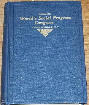 Addresses, World's Social Progress Congress