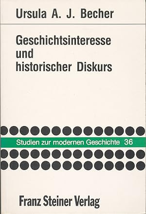 Bild des Verkufers fr Geschichtsinteresse und historischer Diskurs : e. Beitr. zur Geschichte d. franz. Geschichtswiss. im 19. Jh. Studien zur modernen Geschichte ; Bd. 36 zum Verkauf von Roland Antiquariat UG haftungsbeschrnkt