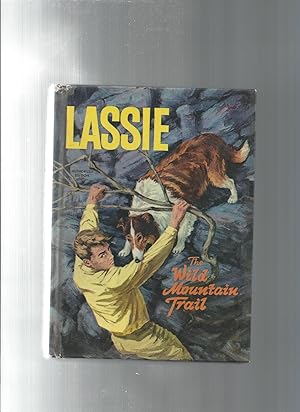 Seller image for LASSIE The wild mountain trail for sale by ODDS & ENDS BOOKS